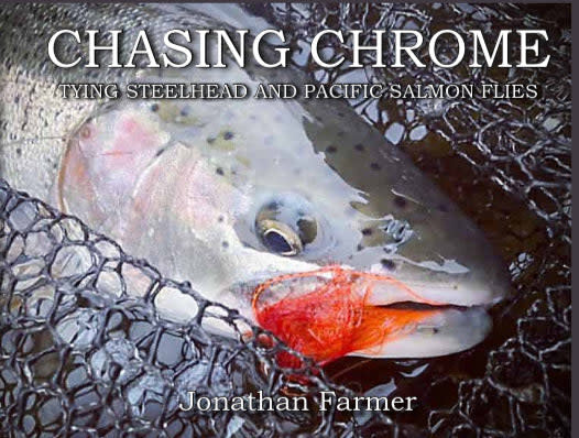 Chasing Chrome - Tying Steelhead and Pacific Salmon Flies - Jonathan Farmer